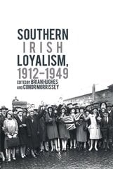 Southern Irish Loyalism, 1912-1949 hind ja info | Ajalooraamatud | kaup24.ee