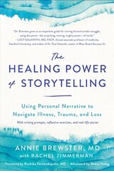 Healing Power of Storytelling: Using Personal Narrative to Navigate Illness, Trauma, and Loss цена и информация | Самоучители | kaup24.ee