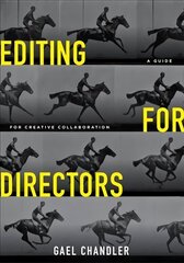 Editing for Directors: A Guide for Creative Collaboration цена и информация | Книги об искусстве | kaup24.ee