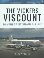 Vickers Viscount: The World's First Turboprop Airliner цена и информация | Путеводители, путешествия | kaup24.ee