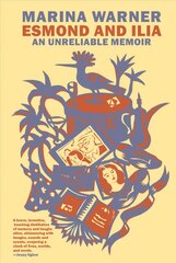 Esmond and Ilia: An Unreliable Memoir цена и информация | Биографии, автобиогафии, мемуары | kaup24.ee