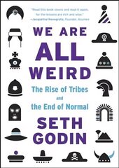 We Are All Weird: The Rise of Tribes and the End of Normal цена и информация | Книги по экономике | kaup24.ee