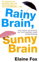 Rainy Brain, Sunny Brain: The New Science of Optimism and Pessimism цена и информация | Самоучители | kaup24.ee