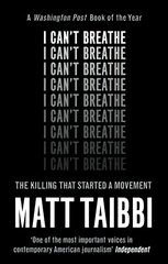 I Can't Breathe: The Killing that Started a Movement hind ja info | Ühiskonnateemalised raamatud | kaup24.ee