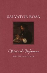 Salvator Rosa: Paint and Performance цена и информация | Биографии, автобиогафии, мемуары | kaup24.ee