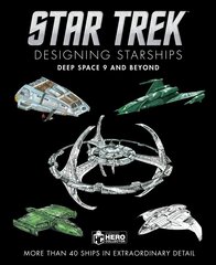 Star Trek Designing Starships: Deep Space Nine and Beyond hind ja info | Kunstiraamatud | kaup24.ee