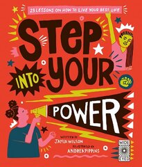 Step Into Your Power: 23 lessons on how to live your best life цена и информация | Книги для подростков и молодежи | kaup24.ee