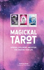 Magickal Tarot: Spreads, Spellwork, and Ritual for Creating Your Life цена и информация | Самоучители | kaup24.ee