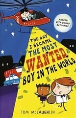 Day I Became the Most Wanted Boy in the World цена и информация | Книги для подростков и молодежи | kaup24.ee