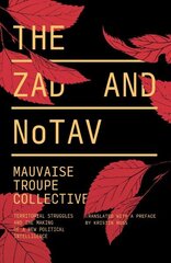 Zad and NoTAV: Territorial Struggles and the Making of a New Political Intelligence цена и информация | Книги по социальным наукам | kaup24.ee