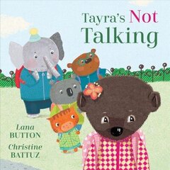 Tayra's Not Talking hind ja info | Väikelaste raamatud | kaup24.ee