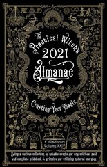 Practical Witch's Almanac 2021: Crafting Your Magic цена и информация | Самоучители | kaup24.ee