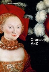 Lucas Cranach: A-Z цена и информация | Книги об искусстве | kaup24.ee