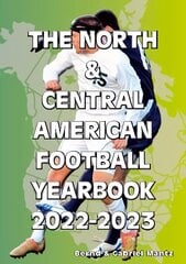 North & Central American Football Yearbook 2022-2023 12th Revised edition hind ja info | Tervislik eluviis ja toitumine | kaup24.ee