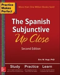 Practice Makes Perfect: The Spanish Subjunctive Up Close, Second Edition 2nd edition hind ja info | Võõrkeele õppematerjalid | kaup24.ee