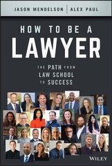 How to Be a Lawyer - The Path from Law School to Success: The Path from Law School to Success цена и информация | Книги по экономике | kaup24.ee