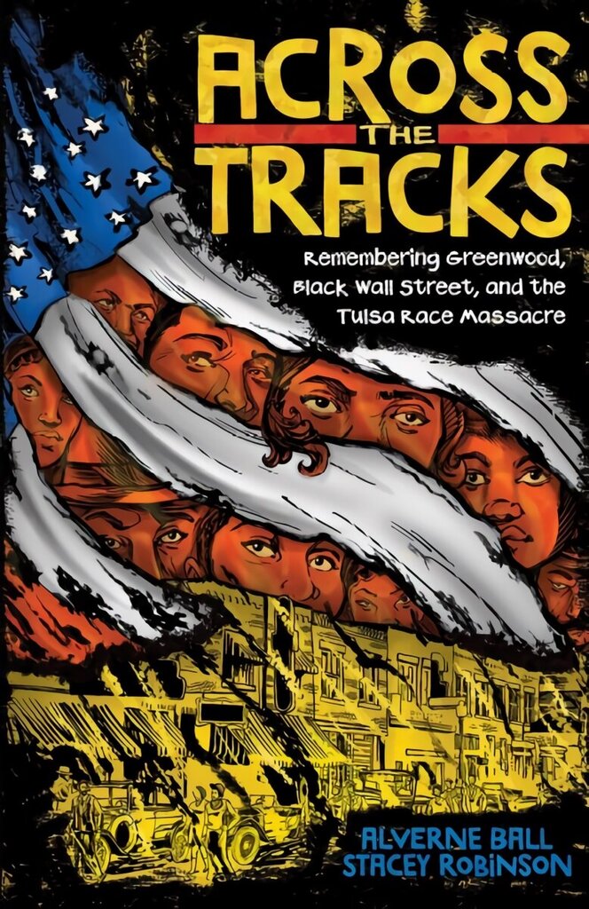 Across the Tracks: Remembering Greenwood, Black Wall Street, and the Tulsa Race Massacre hind ja info | Fantaasia, müstika | kaup24.ee