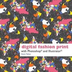 Digital Fashion Print: with Photoshop and Illustrator цена и информация | Книги об искусстве | kaup24.ee