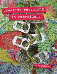 Creative Recycling in Embroidery цена и информация | Книги о питании и здоровом образе жизни | kaup24.ee