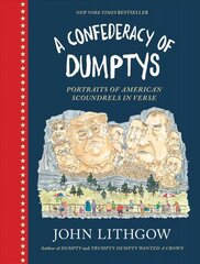 Confederacy of Dumptys: Portraits of American Scoundrels in Verse цена и информация | Фантастика, фэнтези | kaup24.ee