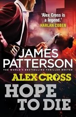 Hope to Die: (Alex Cross 22) цена и информация | Фантастика, фэнтези | kaup24.ee