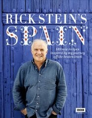 Rick Stein's Spain: 140 new recipes inspired by my journey off the beaten track hind ja info | Retseptiraamatud  | kaup24.ee