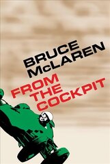 Bruce McLaren: From the Cockpit цена и информация | Биографии, автобиогафии, мемуары | kaup24.ee