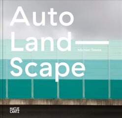 Michael Tewes (Bilingual edition): Auto Land Scape цена и информация | Книги об искусстве | kaup24.ee