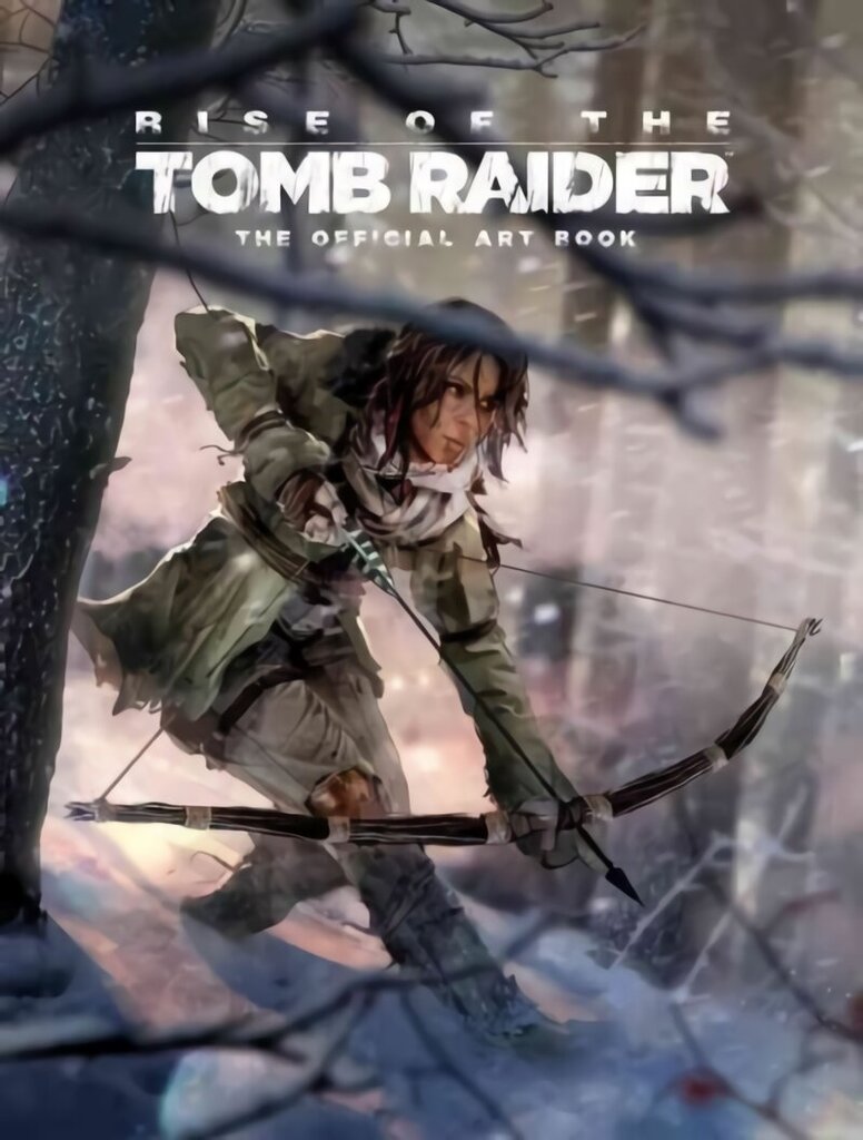 Rise of the Tomb Raider, The Official Art Book: The Official Art Book hind ja info | Kunstiraamatud | kaup24.ee