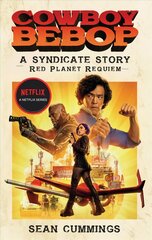 Cowboy Bebop: A Syndicate Story: Red Planet Requiem цена и информация | Фантастика, фэнтези | kaup24.ee