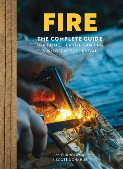 FIRE: The Complete Guide for Home, Hearth, Camping & Wilderness Survival цена и информация | Tervislik eluviis ja toitumine | kaup24.ee