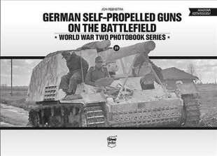 German Self-Propelled Guns on the Battlefield hind ja info | Ajalooraamatud | kaup24.ee