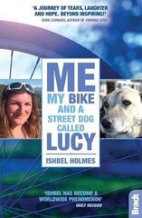 Me, My Bike and a Street Dog Called Lucy цена и информация | Путеводители, путешествия | kaup24.ee