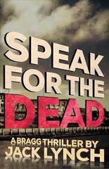 Speak for the Dead: A Bragg Thriller цена и информация | Фантастика, фэнтези | kaup24.ee