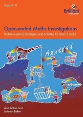 Open-ended Maths Investigations, 9-11 Year Olds: Maths Problem-solving Strategies for Years 5-6 цена и информация | Книги для подростков и молодежи | kaup24.ee