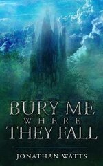 Bury Me Where They Fall цена и информация | Фантастика, фэнтези | kaup24.ee