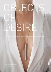 Objects of Desire: A Showcase of Modern Erotic Products and the Creative Minds Behind Them цена и информация | Книги об искусстве | kaup24.ee