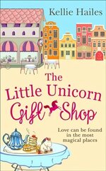 Little Unicorn Gift Shop: A Heartwarming Romance with a Bit of Sparkle in 2018! Digital original ePub edition цена и информация | Фантастика, фэнтези | kaup24.ee