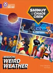 Shinoy and the Chaos Crew Mission: Weird Weather: Band 08/Purple цена и информация | Книги для подростков и молодежи | kaup24.ee