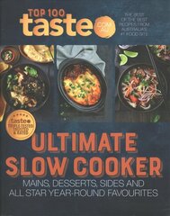 Ultimate Slow Cooker: 100 top-rated recipes for your slow cooker from Australia's #1 food site цена и информация | Книги рецептов | kaup24.ee