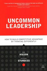 Uncommon Leadership: How to Build Competitive Advantage by Thinking Differently цена и информация | Книги по экономике | kaup24.ee