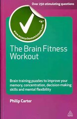 Brain Fitness Workout: Brain Training Puzzles to Improve Your Memory Concentration Decision Making Skills and Mental Flexibility цена и информация | Книги о питании и здоровом образе жизни | kaup24.ee