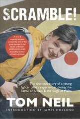 Scramble: The Dramatic Story of a Young Fighter Pilot's Experiences During the Battle of Britain & the Siege of Malta hind ja info | Ajalooraamatud | kaup24.ee