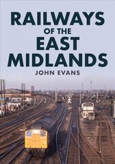 Railways of the East Midlands hind ja info | Reisiraamatud, reisijuhid | kaup24.ee