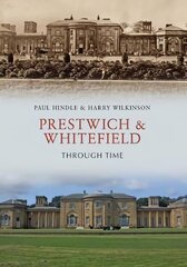 Prestwich & Whitefield Through Time цена и информация | Книги о питании и здоровом образе жизни | kaup24.ee