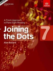 Joining the Dots, Book 7 (Piano): A Fresh Approach to Piano Sight-Reading hind ja info | Kunstiraamatud | kaup24.ee