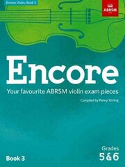 Encore Violin, Book 3, Grades 5 & 6: Your favourite ABRSM violin exam pieces, Book 3, grades 5 & 6 цена и информация | Книги об искусстве | kaup24.ee