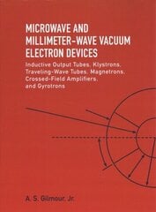 Microwave and MM Wave Vacuum Electron Devices: Inductive Output Tubes, Klystrons, Traveling Wave Tubes, Magnetrons, Crossed-Field Amplifiers, And Gyrotrons Unabridged edition цена и информация | Книги по социальным наукам | kaup24.ee