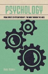 Psychology: From Spirits to Psychotherapy: the Mind through the Ages цена и информация | Книги по социальным наукам | kaup24.ee