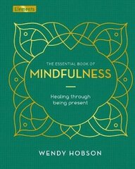 Essential Book of Mindfulness: Healing Through Being Present цена и информация | Самоучители | kaup24.ee